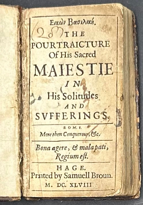 The Portraiture of his Sacred Majesty’s in His Solitudes and Sufferings by Eik'on Basilik'e 1648