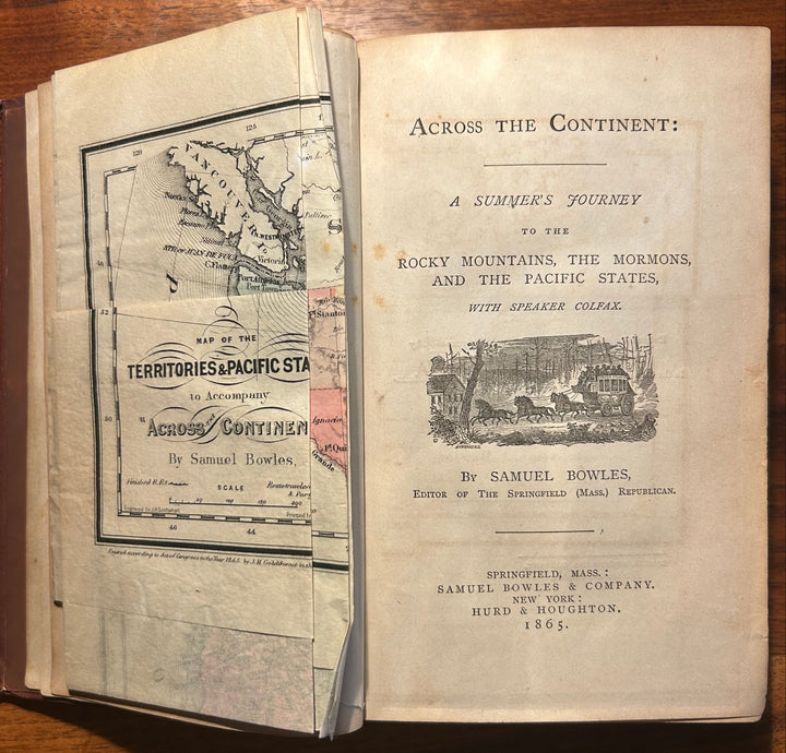 Across the Continen: A Summer's Journey in the Rocky Mountains, the Mormons, and the Pacific States, with Speaker Colfax t by Bowles 1865