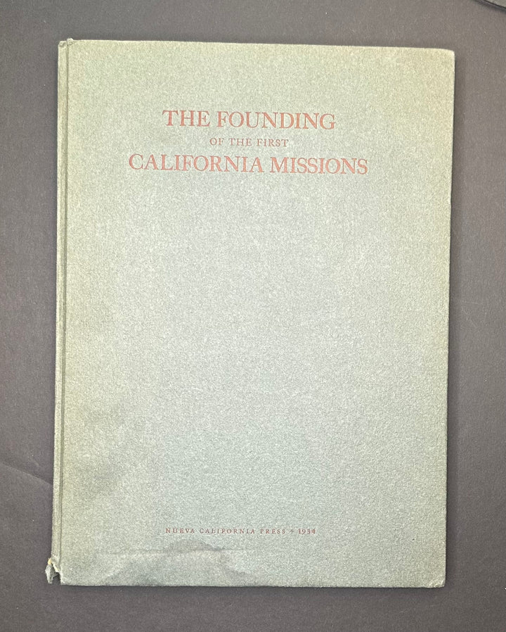 The Founding of The California Missions By Douglas S. Watson 1934