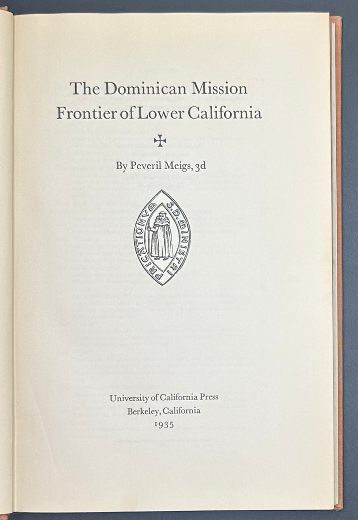 The Dominican Mission Frontier Of Lower California By Peveril Meigs 1935