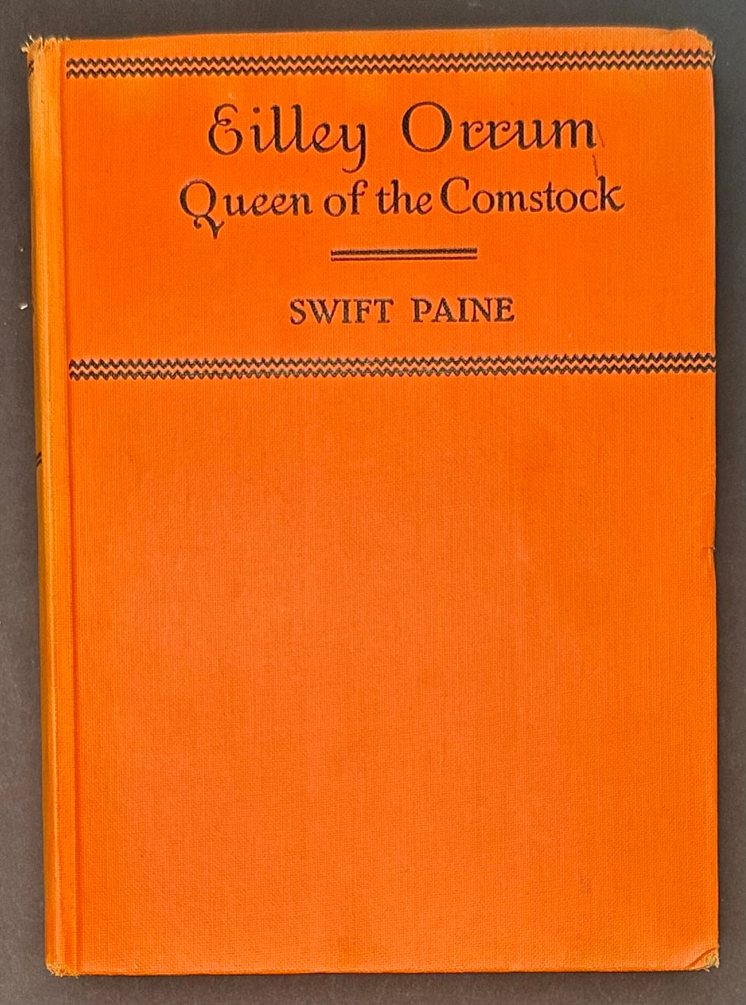 Eilley Orrum Queen of the Comstock by Swift Paine 1929